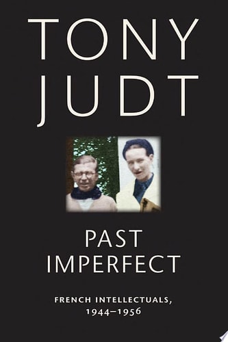Past Imperfect French Intellectuals, 1944-1956