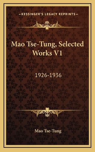Mao Tse-Tung, Selected Works V1: 1926-1936