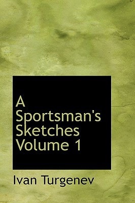 A Sportsman`s Sketches Volume 1