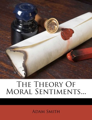 The Theory Of Moral Sentiments...