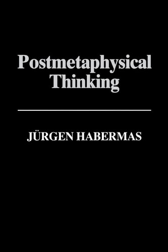 Postmetaphysical Thinking Between Metaphysics and the Critique of Reason