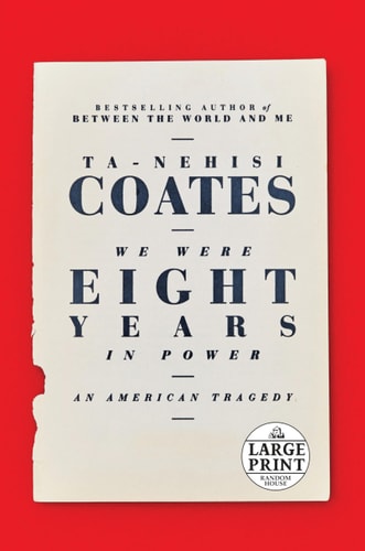 We Were Eight Years in Power: An American Tragedy (Random House Large Print)