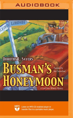 Busman`s Honeymoon (The Lord Peter Wimsey and Harriet Vane Mysteries)