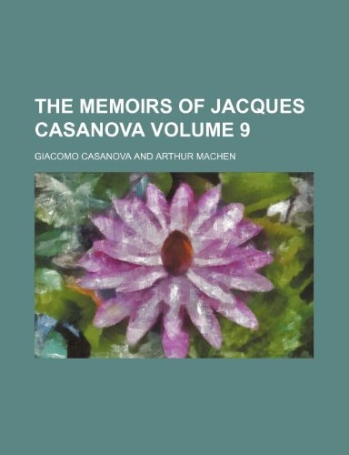 The Memoirs of Jacques Casanova Volume 9