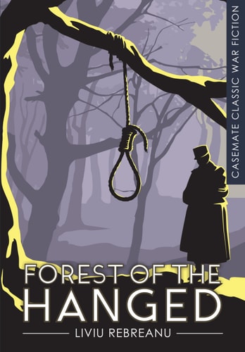 Forest of the Hanged (Casemate Classic War Fiction)