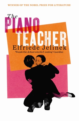 The Piano Teacher. Elfriede Jelinek
