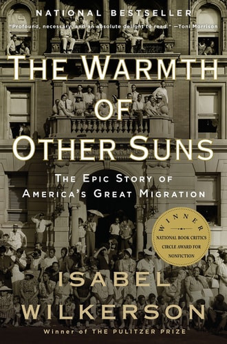 The Warmth of Other Suns: The Epic Story of America`s Great Migration