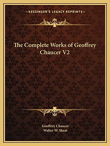 The Complete Works of Geoffrey Chaucer V2