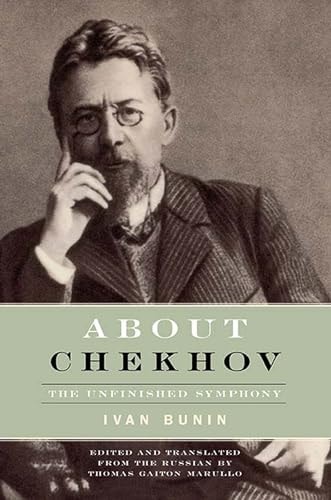 About Chekhov: The Unfinished Symphony (Studies in Russian Literature and Theory)