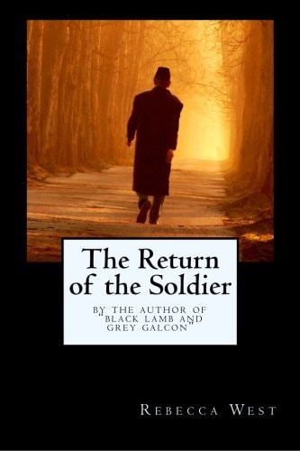 The Return of the Soldier: By the Author of Black Lamb and Grey Falcon