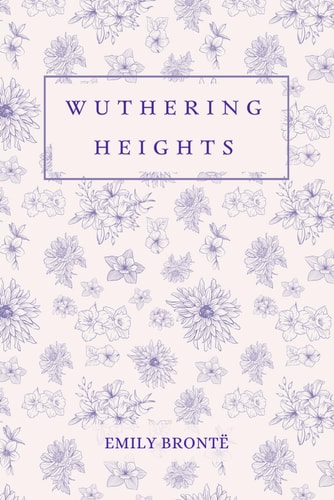 Wuthering Heights: by Emily Brontë | Deluxe Edition