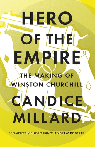 Hero of the Empire: The Making of Winston Churchill
