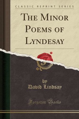 The Minor Poems of Lyndesay (Classic Reprint)