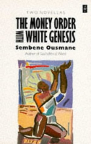 The Money-Order with White Genesis: Two Novellas (Heinemann African Writers Series)