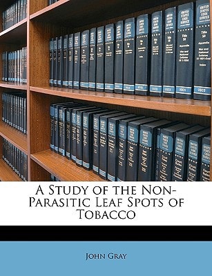 A Study of the Non-Parasitic Leaf Spots of Tobacco