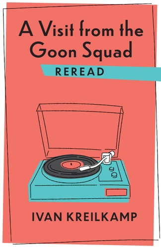 A Visit from the Goon Squad Reread (Rereadings)