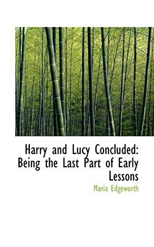 Harry and Lucy Concluded: Being the Last Part of Early Lessons