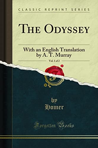 The Odyssey, Vol. 1 of 2: With an English Translation by A. T. Murray (Classic Reprint)