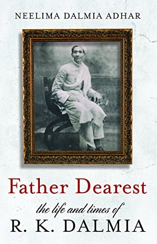 Father Dearest: Life & Times of R.K. Dalmia