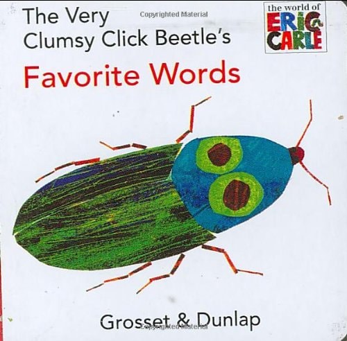 The Very Clumsy Click Beetle`s Favorite Words (The World of Eric Carle)