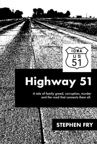 Highway 51: A tale of family greed, corruption, murder and the road that connects them all.