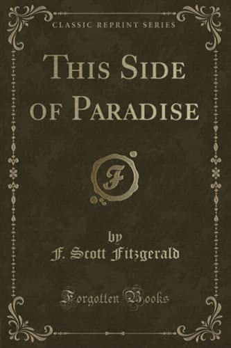 This Side of Paradise (Classic Reprint)