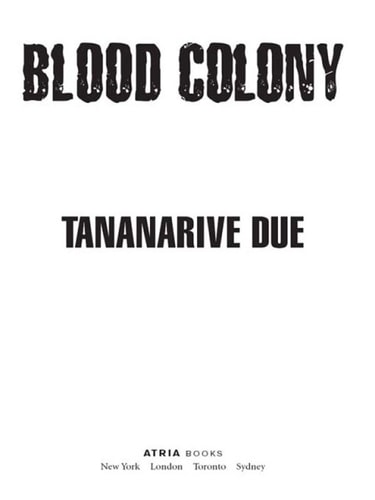 Blood Colony: A Novel (African Immortals Series Book 3)