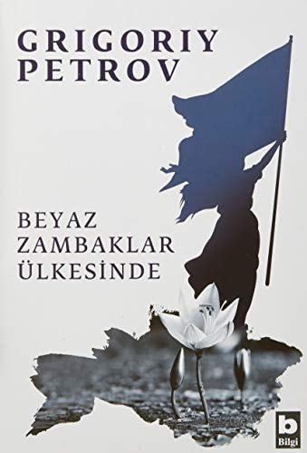Beyaz Zambaklar Ülkesinde (Turkish Edition)