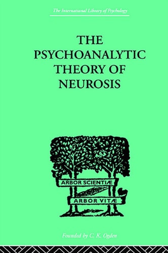 The Psychoanalytic Theory Of Neurosis