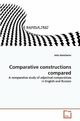 Comparative constructions compared: A comparative study of adjectival comparatives in English and Russian