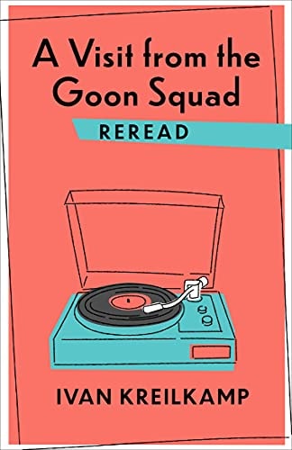 A Visit from the Goon Squad Reread (Rereadings)