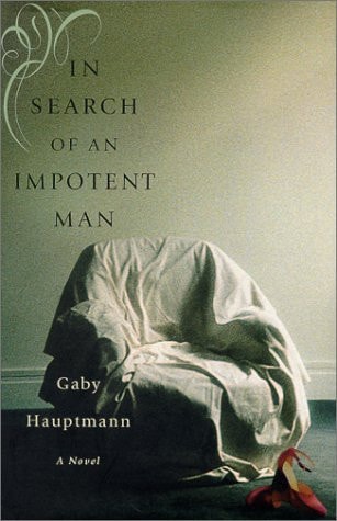 In Search Of an Impotent Man: A Novel