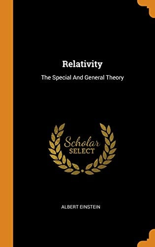 Relativity: The Special and General Theory