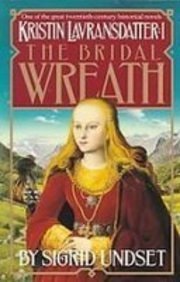 Kristin Lavransdatter: The Bridal Wreath
