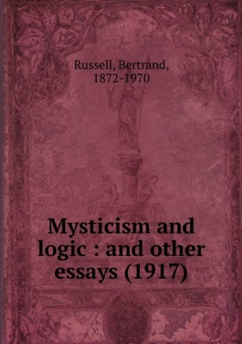 Mysticism and logic and other essays