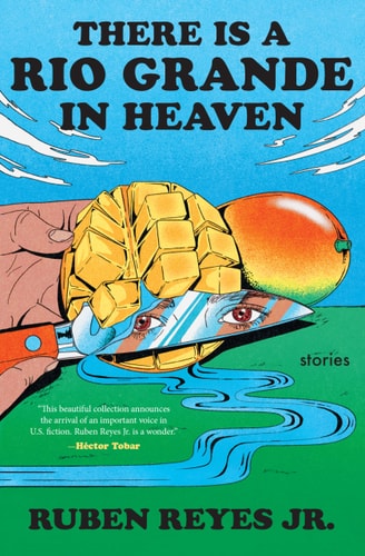 There is a Rio Grande in Heaven: Stories