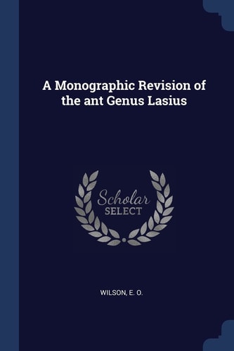A Monographic Revision of the ant Genus Lasius