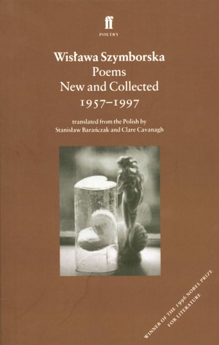 Wislawa Szymborska : Poems - New and Collected, 1957-97