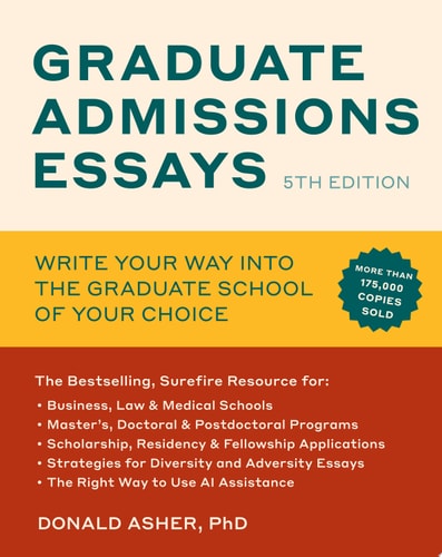 Graduate Admissions Essays, Fifth Edition Write Your Way into the Graduate School of Your Choice
