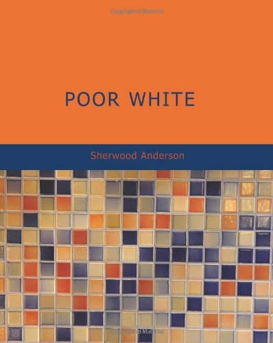 Poor White: A Novel