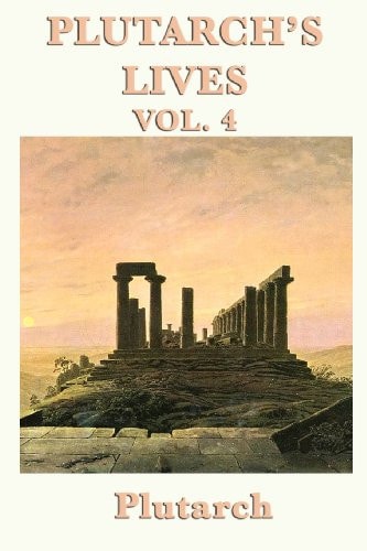 Plutarch`s Lives Vol. 4