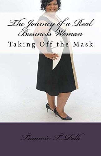 The Journey of a Real Business Woman: Taking Off the Mask