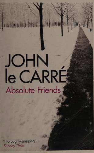 Absolute Friends [Paperback] Le Carré, John
