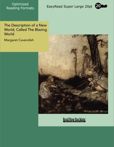The Description of a New World, Called The Blazing World: [EasyRead Super Large 20pt Edition]