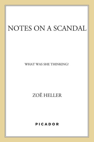 Notes on a Scandal: What Was She Thinking?: A Novel