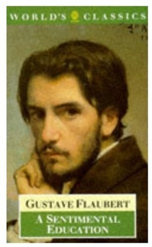A Sentimental Education: The Story of a Young Man (The World`s Classics)