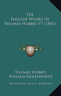 The English Works Of Thomas Hobbes V7 (1845)