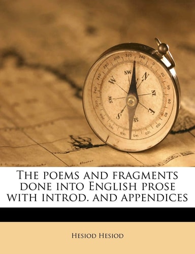 The poems and fragments done into English prose with introd. and appendices