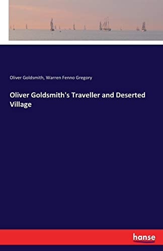 Oliver Goldsmith`s Traveller and Deserted Village