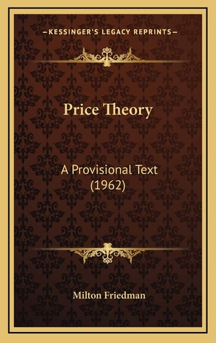 Price Theory: A Provisional Text (1962)